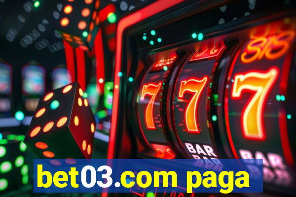 bet03.com paga